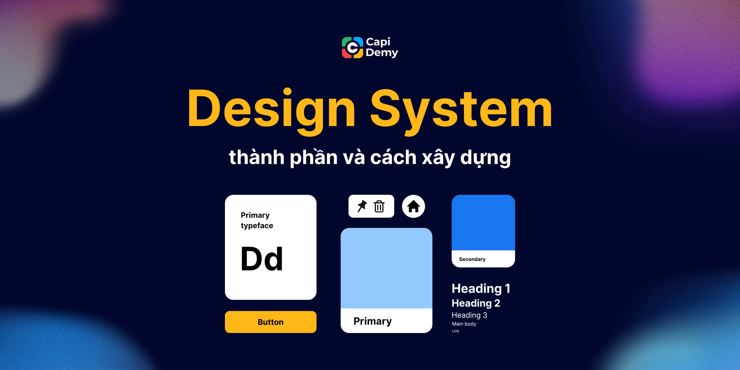 Design System là gì? Thành phần và cách xây dựng Design System